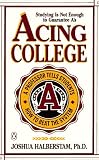 Acing College; A Professor Tells Students How to Beat the System