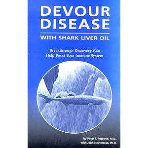 Devour Disease with Shark Liver Oil [Paperback]