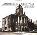Remembering Greenville: Photographs from the Coxe Collection (SC) by Jeffrey R. Willis, the Greenville County Historical Society