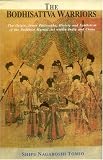 The Bodhisattva Warriors: The Origin, Inner Philosophy, History and Symbolism of the Buddhist Martial Art within India and China