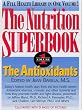 The Antioxidants (The Nutrition Superbook, Vol 1)