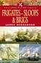 FRIGATES, SLOOPS AND BRIGS (Pen & Sword Military Classics)