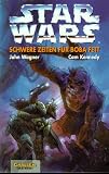 Star Wars, Bd.16, Schwere Zeiten f&uuml;r Boba Fett - John Wagner, Cam Kennedy
