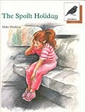 Oxford Reading Tree: Stage 8: Jackdaws Anthologies: The Spoilt Holiday (Oxford Reading Tree)