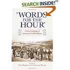 Click here to buy Words for the Hour: A New Anthology of American Civil War Poetry by  Faith Barrett and Cristanne Miller.
