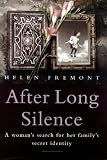 After Long Silence: A Woman's Search for Her Family's Secret Identity