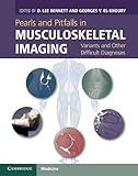 Pearls and pitfalls in musculoskeletal imaging : variants and other difficult diagnoses