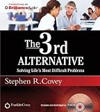 The 3rd Alternative: Solving Life's Most Difficult Problems