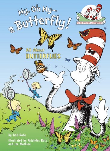 My, Oh My--A Butterfly!: All About Butterflies (Cat in the Hat