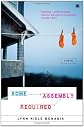 Some Assembly Required: A Novel