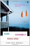 Some Assembly Required: A Novel