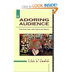 The Adoring Audience: Fan Culture and Popular Media
