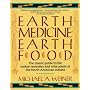 Earth Medicine, Earth Food