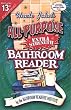 Uncle John's All-Purpose Extra-Strength Bathroom Reader (Uncle John's Bathroom Reader #13)