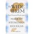 The Wide Brim: Early Poems and Ponderings of Marjory Stoneman Douglas (Florida History and Culture) by JACK EMERSON DAVIS