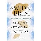 Click here to buy The Wide Brim: Early Poems and Ponderings of Marjory Stoneman Douglas (Florida History and Culture) by  JACK EMERSON DAVIS.