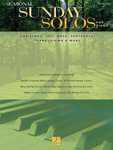 Seasonal Sunday Solos for Piano: Christmas, Holy Week, Pentecost, Thanksgiving and More