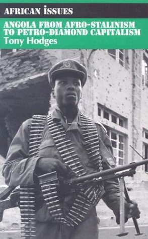 Angola from Afro-Stalinism to Petro-Diamond Capitalism: