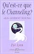 Qu'est-ce que le channeling ? : Ils