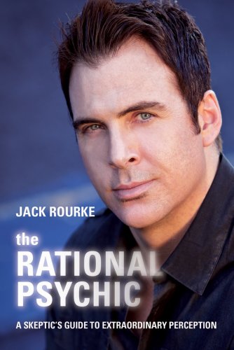 The Rational Psychic: A Skeptic's Guide to Extraordinary Perception