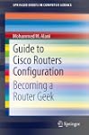 Guide to Cisco Routers Configuration:...