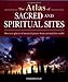 Atlas of Sacred and Spiritual Sites: People, Faith and Landscape