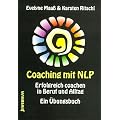 Coaching mit NLP: Erfolgreich coachen in Beruf und Alltag. Ein �bungsbuch