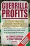 Guerrilla Profits: 10 Powerful Strategies to Increase Cashflow, Boost Earnings & Get More Business (Guerilla Marketing Press)