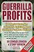Guerrilla Profits: 10 Powerful Strategies to Increase Cashflow, Boost Earnings & Get More Business