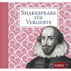 Shakespeare f�r Verliebte;
