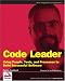 Code Leader: Using People, Tools, and Processes to Build Successful Software