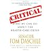 Critical: What We Can Do About the Health-Care Crisis