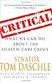 Critical: What We Can Do About the Health-Care Crisis
