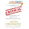 Critical: What We Can Do About the Health-Care Crisis