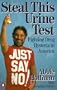 Steal This Urine Test: Fighting Drug Hysteria in America