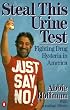 Steal This Urine Test: Fighting Drug Hysteria in America