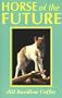 Horse of the Future: The Miniature Horse