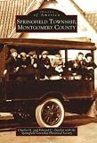 Springfield  Township,  Montgomery  County   (PA)   (Images  of   America) (English and English Edition)