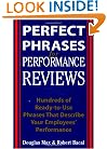 Perfect Phrases for Performance Reviews : Hundreds of Ready-to-Use Phrases That Describe Your Employees' Performance