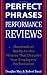 Perfect Phrases for Performance Reviews : Hundreds of Ready-to-Use Phrases That Describe Your Employees' Performance