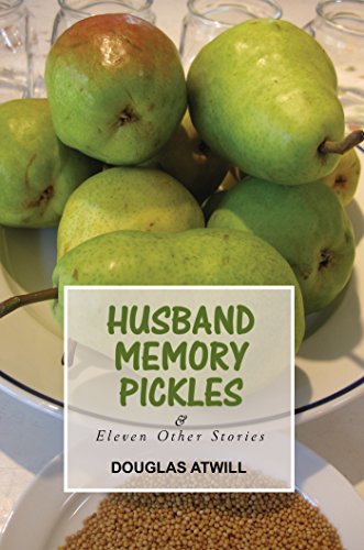 Husband Memory Pickles: and Eleven Other Stories