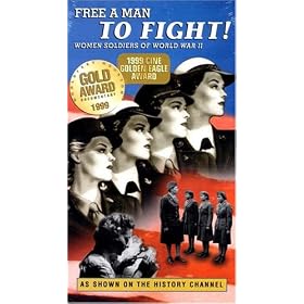 Free A Man To Fight: Women Soldiers of World War II [VHS]