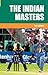 The
Indian
Masters
(100
Greats
S.)