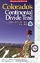 Colorado's Continental Divide Trail: The Official Guide