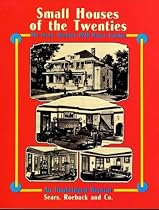 Small Houses of the Twenties: The Sears, Roebuck 1926 House Catalog (Dover Pictorial Archives)