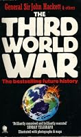 The Third World War, August 1985: a Future History