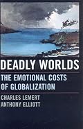Deadly Worlds: The Emotional Costs of Globalization
