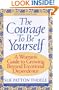 Courage to Be Yourself: A Woman's Guide to Growing Beyond Emotional Dependence