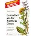 Gesundheit aus der Apotheke Gottes: Ratschl�ge und Erfahrungen mit Heilkr�utern
