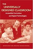 The Universally Designed Classroom: Accessible Curriculum And Digital Technologies